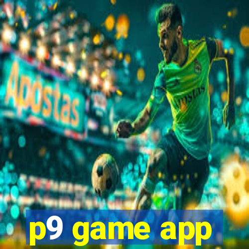 p9 game app